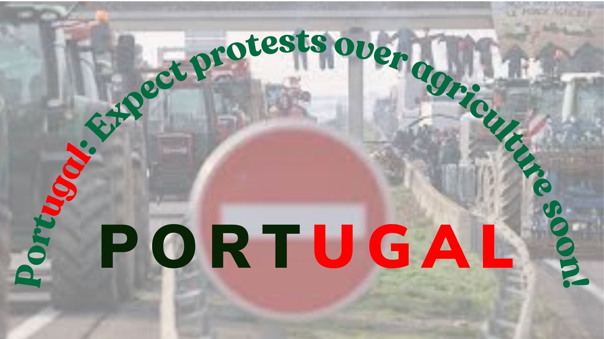 You are currently viewing Portugal: Expect protests over agriculture soon!