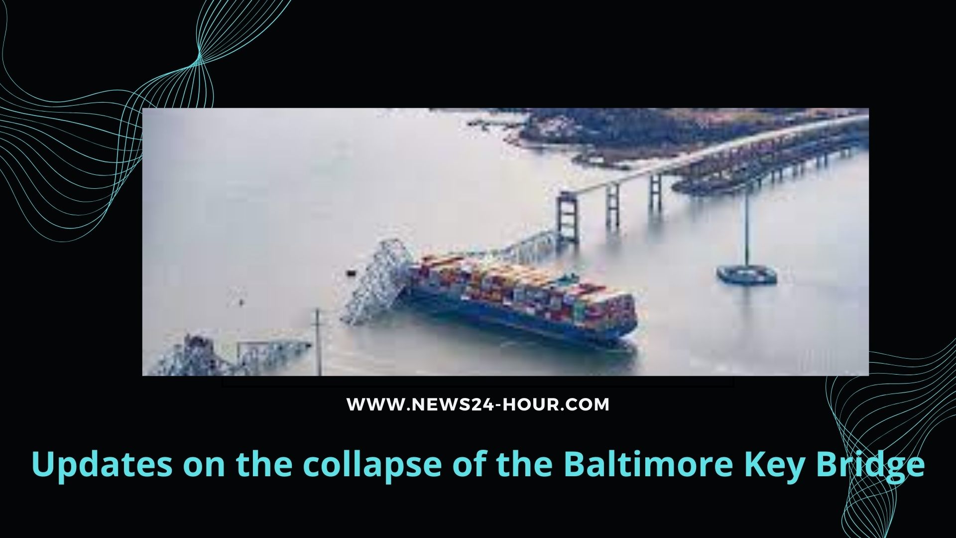You are currently viewing Updates on the collapse of the Baltimore Key Bridge