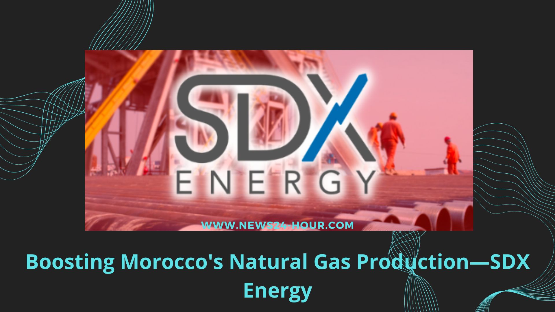 Read more about the article Strengthening Morocco’s Gas Production, SDX Energy